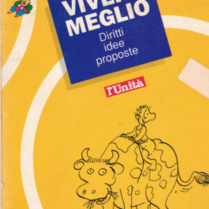 Vivere meglio. Diritti, idee, proposte. – AA.VV.
